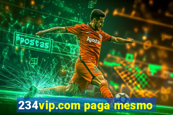 234vip.com paga mesmo